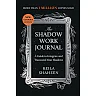 The Shadow Work Journal: A Guide to Integrate and Transcend Your Shadows