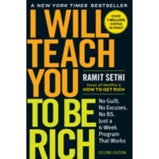 I Will Teach You to Be Rich: No Guilt, No Excuses, Just a 6-Week Program (2nd Edition)