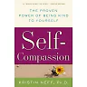 Self-Compassion: The Proven Power of Being Kind to Yourself