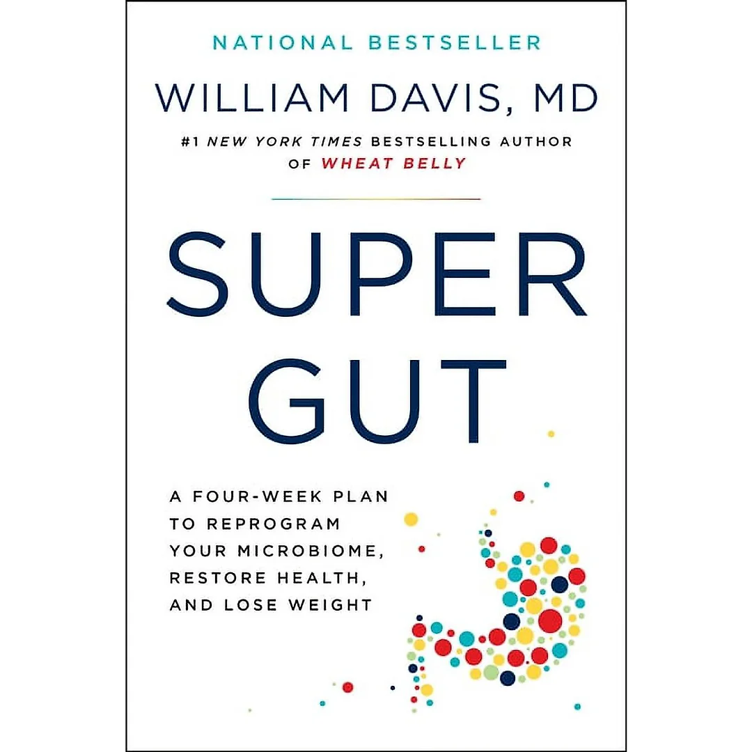 Super Gut: A Four-Week Plan to Reprogram Your Microbiome