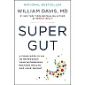 Super Gut: A Four-Week Plan to Reprogram Your Microbiome