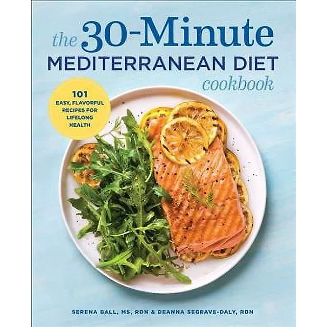 The 30-Minute Mediterranean Diet Cookbook: 101 Easy, Flavorful Recipes