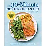 The 30-Minute Mediterranean Diet Cookbook: 101 Easy, Flavorful Recipes