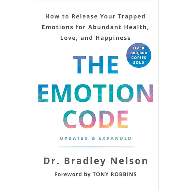 The Emotion Code: How to Release Your Trapped Emotions (Updated and Expanded)